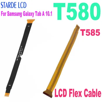 T580 moederbord Moederbord LCD Flex Kabel van het Lint Voor de Samsung Galaxy Tab heeft Een 10,1 T580 T585 SM-T580 SM-T585 LCD Vervangen